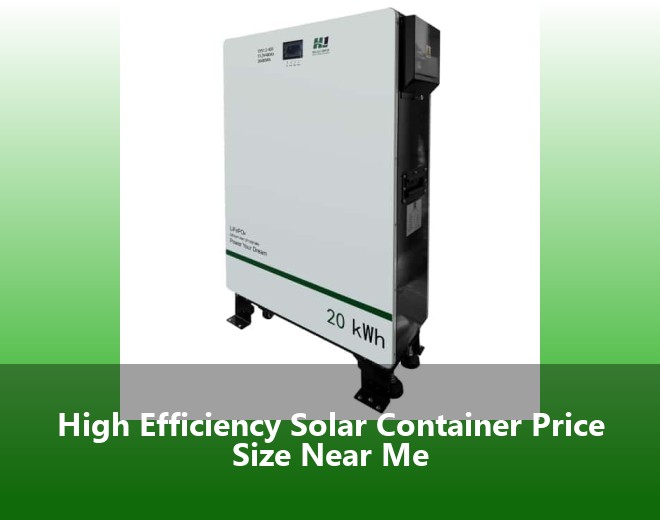 High Efficiency Solar Container Price Size Near Me
